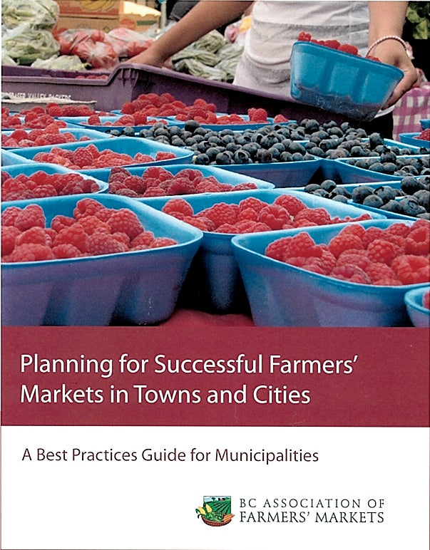 Planning for Successful Farmers' Markets in Towns and Cities: A Best Practices Guide for Municipalities